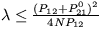 $\lambda \le \frac {(P_{12}+P_{21}^0)^2}{4NP_{12}}$
