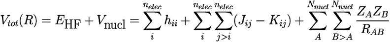 \[ V_{tot}(R)=E_{\mbox{HF}}+V_{\mbox{nucl}}=\sum_i^{n_{elec}} h_{ii} + 
\sum_{i}^{n_{elec}}\sum_{j>i}^{n_{elec}}(J_{ij}-K_{ij})+ 
\sum_{A}^{N_{nucl}}\sum_{B>A}^{N_{nucl}}\frac{Z_AZ_B}{R_{AB}} \] 