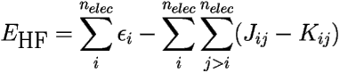 \[ E_{\mbox{HF}} = \sum_i^{n_{elec}} \epsilon_i 
- \sum_{i}^{n_{elec}}\sum_{j>i}^{n_{elec}}(J_{ij}-K_{ij}) \] 