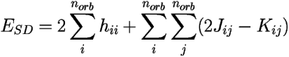 \[ E_{SD}=2\sum_i^{n_{orb}} h_{ii} + 
\sum_{i}^{n_{orb}}\sum_{j}^{n_{orb}}(2J_{ij}-K_{ij}) \] 